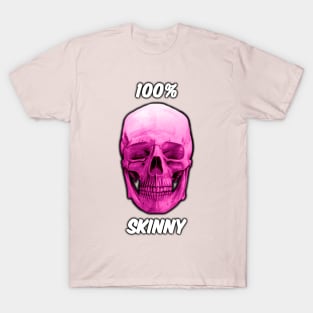 100% SKINNY T-Shirt